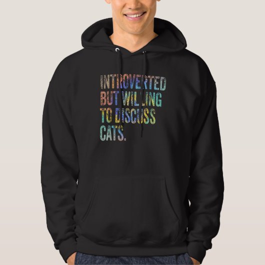eingeführt, aber willens, über Katzen zu diskutier Hoodie (Vorderseite)