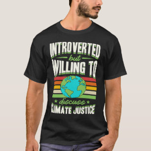 eingeführt, aber willens, über Klimagerechtigkeit  T-Shirt
