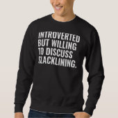 eingeführt, aber willens, über Slacklining zu disk Sweatshirt (Vorderseite)