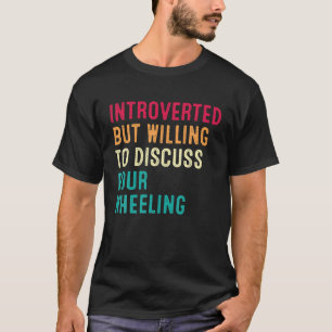eingeführt, aber willens, vier Räder zu diskutiere T-Shirt