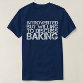 eingeführt, aber willens zu diskutieren Baking Fun T-Shirt (Design vorne)