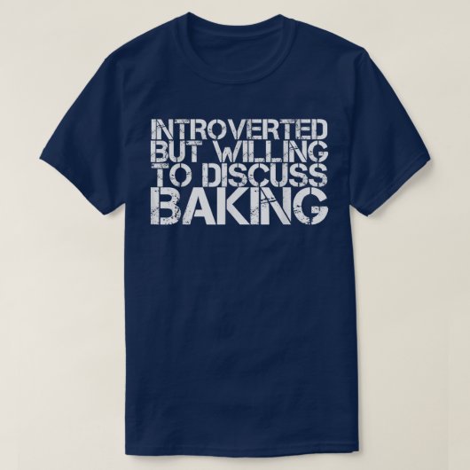 eingeführt, aber willens zu diskutieren Baking Fun T-Shirt (Design vorne)