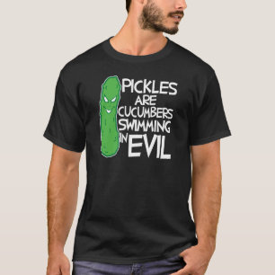 Eingelegte Gurken sind böse T-Shirt