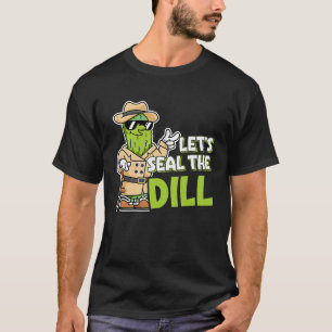 Eingemachtes Wortspiel Lasst uns die Dillsoße vers T-Shirt