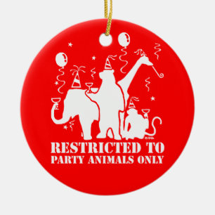 Eingeschränkt auf nur Partytiere Keramikornament