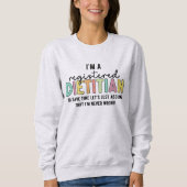 Eingetragene Diätitin RD Nie falsche Funny Gifts Sweatshirt (Vorderseite)