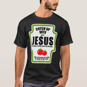 Einholung Jesu Religiöser Bedingungen für Christus T-Shirt