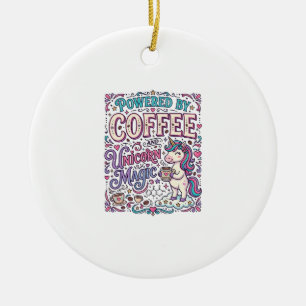 Einhorn, angetrieben von Kaffee und Einhorn-Magie- Keramik Ornament