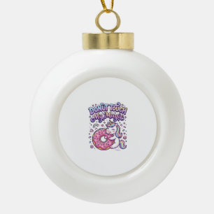 Einhorn Donut Berühre Mein Magisches Geschenkidee Keramik Kugel-Ornament