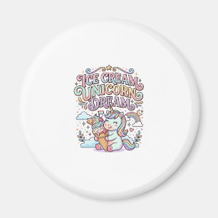 Einhorn Eiscreme Einhorn Traum Lustige Typografie  Magnet