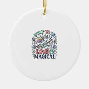 Einhorn, geboren um laut und magisch zu sein, Orig Keramik Ornament