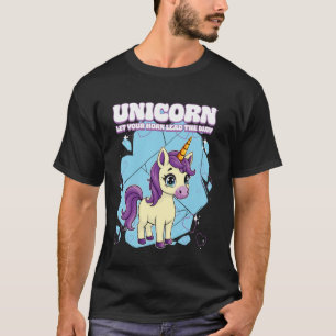 Einhorn, lasse deine Hörner den Weg weisen Einhorn T-Shirt