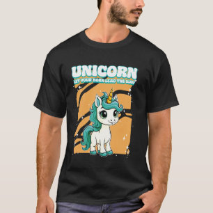 Einhorn, lasse deine Hörner den Weg weisen Einhorn T-Shirt