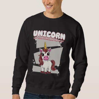 Einhorn, lasse deine Hörnerleitung den Weg weisen  Sweatshirt