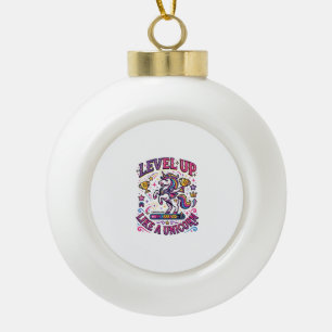 Einhorn Level Up Like a Einhorn Werbespot Cute Gi Keramik Kugel-Ornament