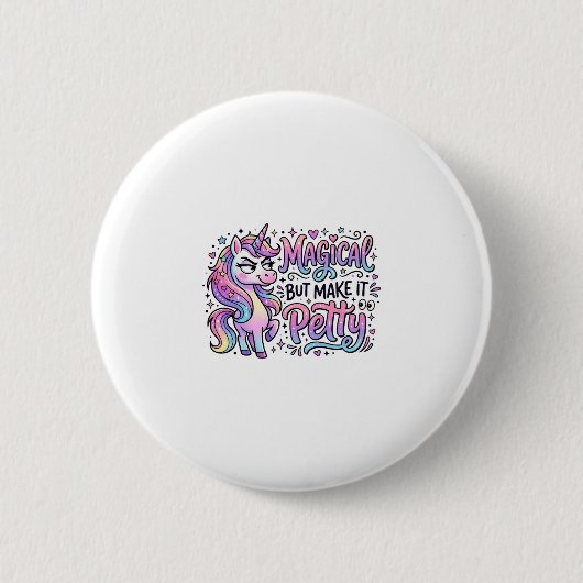 Einhorn Magisch, aber Mach es Kleinlich Geschenkid Button (Vorderseite)