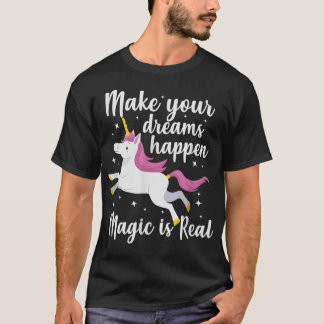 Einhorn Magisch machen Ihre Träume geschehen Zaube T-Shirt