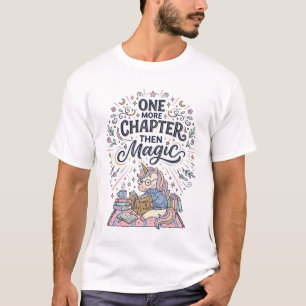 Einhorn Noch ein Kapitel Dann Magie Druckfertig Ma T-Shirt