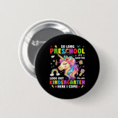 Einhorn So Long Pre K Abschluss Kindergarten Hier Button (Vorne & Hinten)