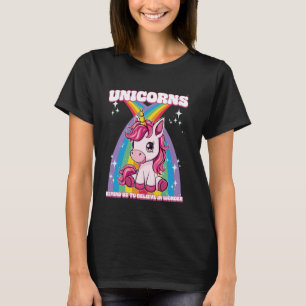 Einhörner erinnern uns daran, an Wunder zu glauben T-Shirt
