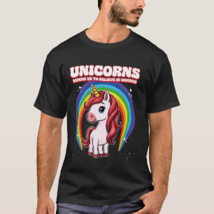 Einhörner erinnern uns daran, an Wunder zu glauben T-Shirt