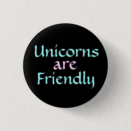 Einhörner sind freundlicher Knopf! Button (Vorderseite)