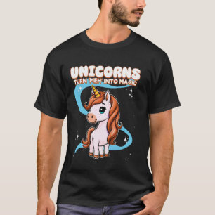 Einhörner verwandeln Meh in magische Einhörner T-Shirt