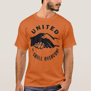 Einig werden wir für rassische Harmonie und Bürger T-Shirt