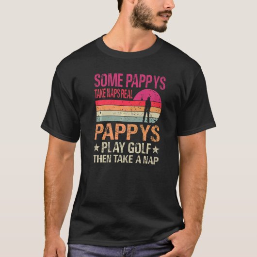 Einige Apps nehmen Nickerchen Real Pappys Golf spi T-Shirt (Vorderseite)