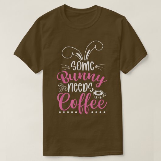 Einige Bunny braucht Kaffee Ostern Bunny Ostereier T-Shirt (Design vorne)