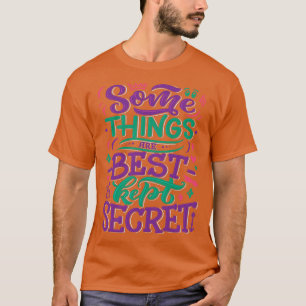 Einige Dinge sind am besten Behalten Secret 2 T-Shirt