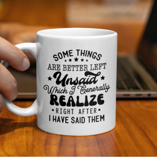 Einige Dinge sind besser Links, ungesagt Kaffeetasse