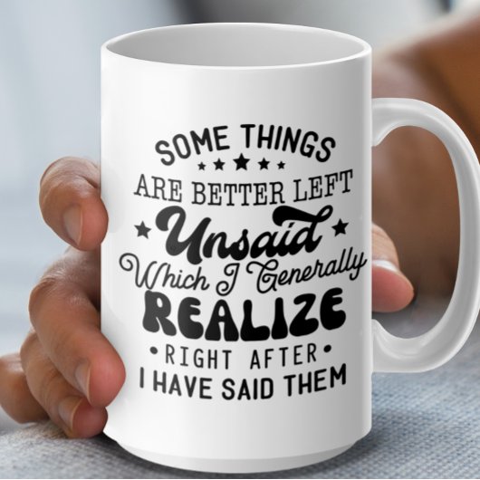 Einige Dinge sind besser Links, ungesagt Kaffeetasse