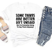 Einige Dinge sind besser Sarcasm Funny Meme T - Sh T-Shirt