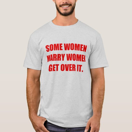 Einige Frauen heiraten Frauen T-Shirt (Vorderseite)