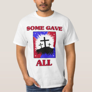 "Einige gaben allen" patriotischen T - Shirt