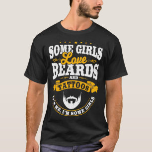 Einige Girls Liebe Bärte und Tattos 1 T-Shirt