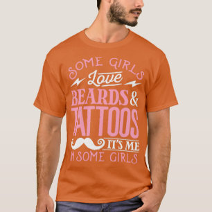 Einige Girls Liebe Beards Tattoos T-Shirt