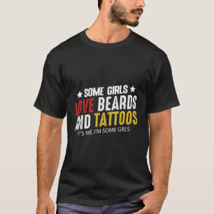 Einige Girls Liebe Beards und Tattoos Lover Spaß S T-Shirt