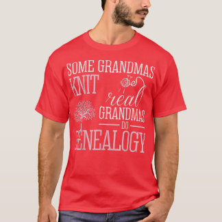 Einige Grandmas Strick Real Grandmas Do Genealogie T-Shirt