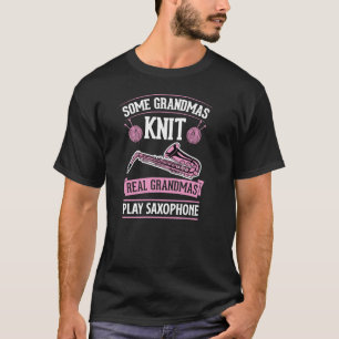 Einige Grandmas Strick Real Grandmas spielen Saxop T-Shirt