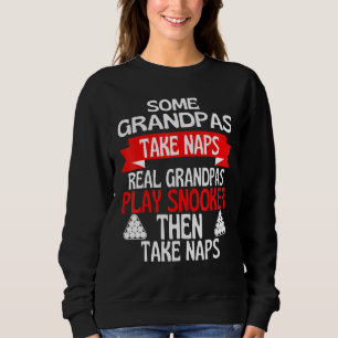 Einige Grandpas nehmen Nickerchen Real Grandpas Sp Sweatshirt