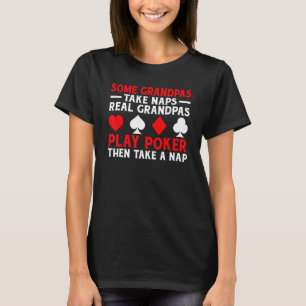 Einige Grandpas nehmen Nickerchen wahre Grandpas s T-Shirt