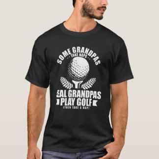 Einige Grandpas Nickerchen Golfspielen Golf Go T-Shirt