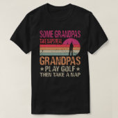 Einige Grandpas Nickerchen Spiele Golf spielen T-Shirt (Design vorne)