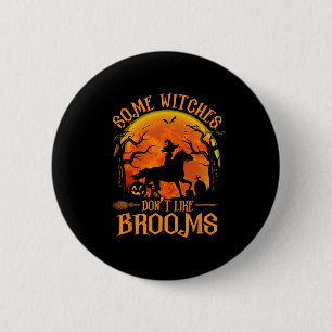 Einige Hexen mögen kein Brooms Girl Riding Pferd H Button