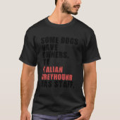 Einige Hunde besitzen mein italienisches Greyhound T-Shirt (Vorderseite)