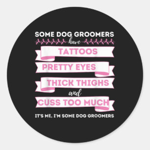 Einige Hunde-Groomer haben Tattoos - Hunde-Erwachs Runder Aufkleber