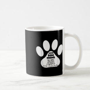 Einige Hunde Mamas haben einen feuchten Thick Thin Kaffeetasse