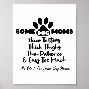 Einige Hunde Mamas haben einen feuchten Thick Thin Poster